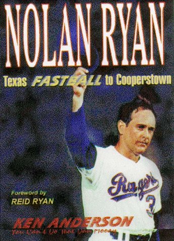 Nolan Ryan: Texas Fastball to Cooperstown (9781571683496) by Anderson, Ken; Roberts, Melissa