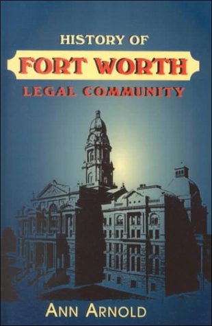 Stock image for History of the Fort Worth Legal Community for sale by HPB-Movies