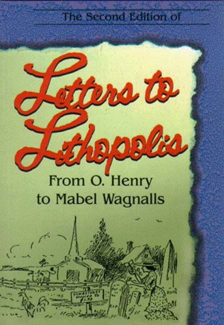 Beispielbild fr Letters to Lithopolis: From O'Henry to Mabel Wagnalls zum Verkauf von Tornbooks