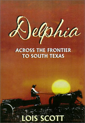9781571683809: Delphia: Across the Frontier to South Texas