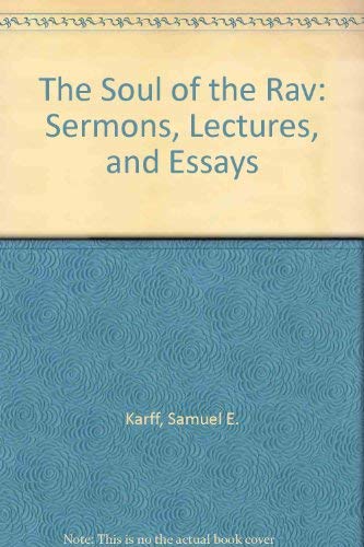 The Soul of the Rav: Sermons, Lectures, and Essays (9781571683847) by Karff, Samuel E.