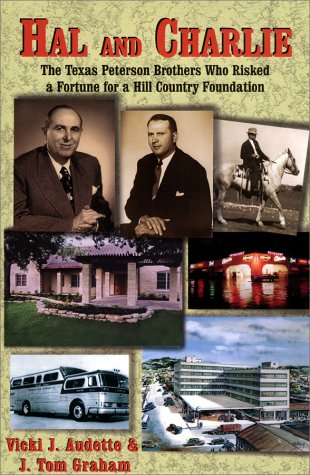 9781571683878: Hal and Charlie: The Texas Peterson Brothers Who Risked a Fortune for a Hill Country Foundation