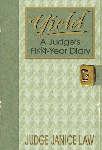 Imagen de archivo de Yield: A Judge's Fir$t-Year Diary a la venta por Bookmarc's
