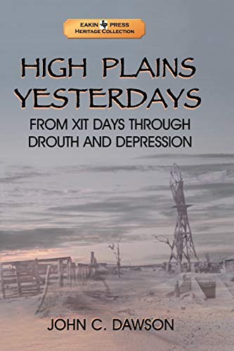 Beispielbild fr High Plains Yesterdays: From Xit Days Through Drouth and Depression zum Verkauf von Chiron Media