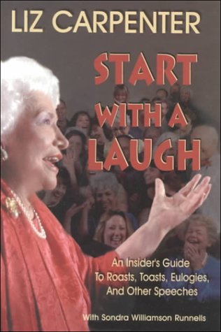 Beispielbild fr Start With a Laugh: An Insider's Guide to Roasts, Toasts, Eulogies, and Other Speeches zum Verkauf von Wonder Book