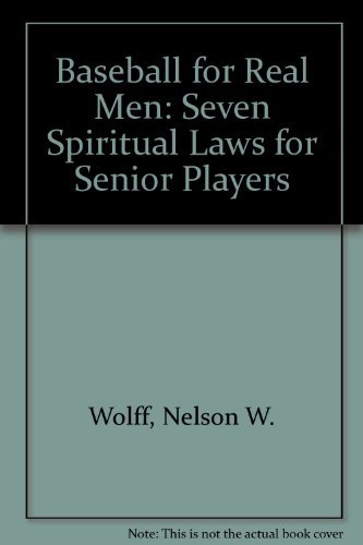 Imagen de archivo de Baseball for Real Men: Seven Spiritual Laws for Senior Players a la venta por A Good Read, LLC