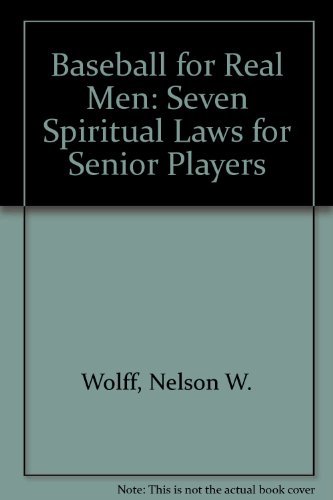 Baseball for Real Men: Seven Spiritual Laws for Senior Players