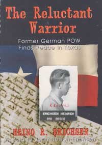 Stock image for The Reluctant Warrior: Former German Pow Finds Peace in Texas for sale by dsmbooks