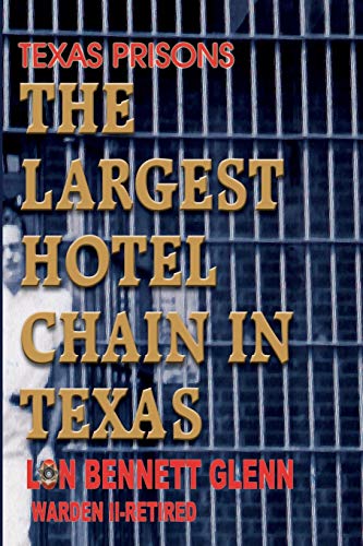 The Largest Hotel Chain in Texas: Texas Prisons