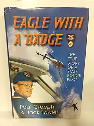 Stock image for Eagle with a Badge: the True Story of a State Police Pilot for sale by HPB-Red