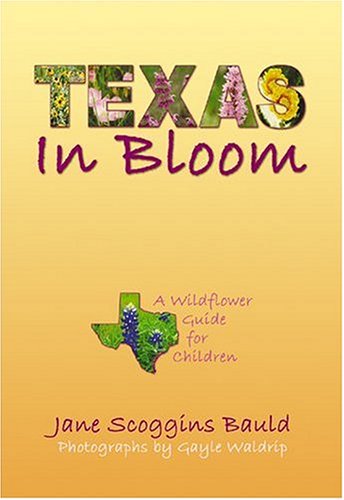 Stock image for Texas in Bloom: A Wildflower Guide for Children for sale by ThriftBooks-Dallas