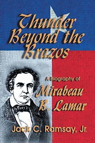 Stock image for Thunder Beyond the Brazos: A Biography of Mirabeau B. Lamar for sale by Lucky's Textbooks