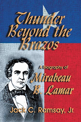 9781571685803: Thunder Beyond the Brazos: A Biography of Mirabeau B. Lamar