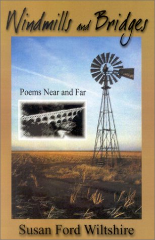 Windmills and Bridges: Poems Near and Far (9781571686398) by Wiltshire, Susan Ford