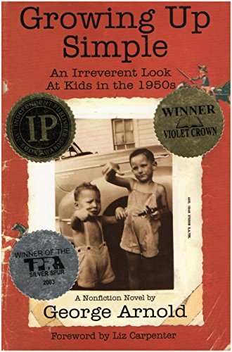 Stock image for Growing Up Simple--In Texas: An Irreverent Look at Kids in the 1950s for sale by Gulf Coast Books