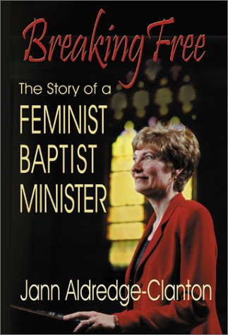 Stock image for Breaking Free: The Story of a Feminist Baptist Minister for sale by Once Upon A Time Books