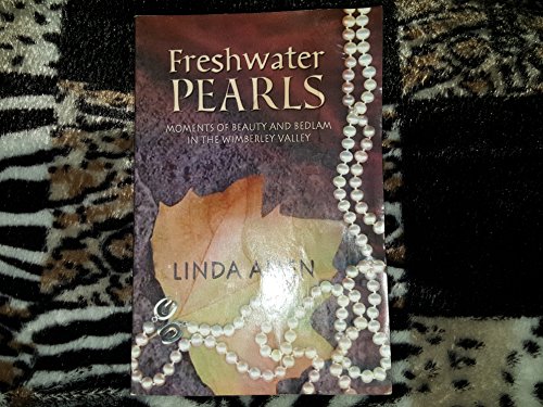 Stock image for Freshwater Pearls: Moments of Beauty and Bedlam in the Wimberley Valley for sale by Ergodebooks