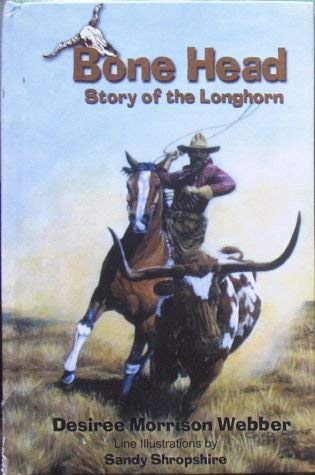 Beispielbild fr BONE HEAD: STORY OF THE LONGHORN zum Verkauf von BennettBooksLtd