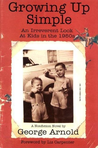 Beispielbild fr Growing up Simple : An Irreverent Look at Kids in the 1950s zum Verkauf von Better World Books