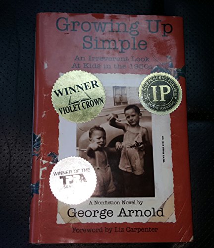 Imagen de archivo de Growing Up Simple: An Irreverent Look at Kids in the 1950s a la venta por Your Online Bookstore