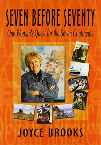 Stock image for Seven Before Seventy: One Women's Quest for the Seven Continents for sale by Half Price Books Inc.