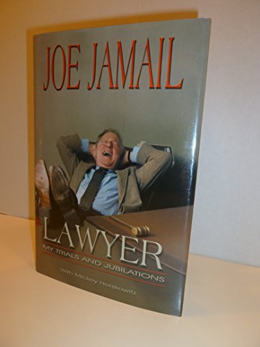 Lawyer: My Trials and Jubilations (9781571688095) by Jamail, Joe; Herskowitz, Mickey
