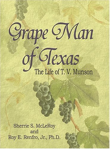 Stock image for Grape Man of Texas: The Life of T.V. Munson for sale by HPB-Movies