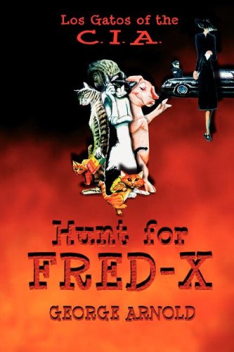 Imagen de archivo de Los Gatos Of The Cia: Hunt For Fred-x a la venta por HPB-Ruby