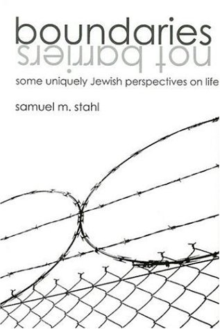 Boundaries, Not Barriers: Some Uniquely Jewish Perspectives on Life