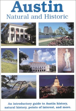 Austin: Natural and Historic: An Introductory Guide to Austin History, Natural History, Points of Interest, and More - Curran F. Douglass