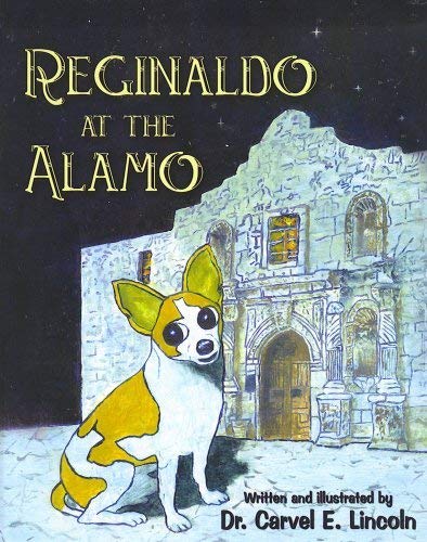 9781571689795: Reginaldo at the Alamo [Hardcover] by Dr. Carvel E. Lincoln