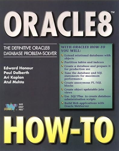 Oracle8 How-To: The Definitive Oracle8 Problem-Solver (9781571691231) by Dalberth, Paul; Kaplan, Ari; Mehta, Atul; Honour, Edward