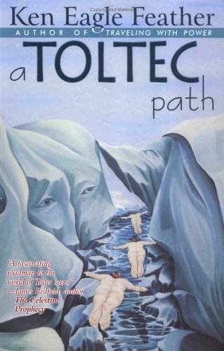 Stock image for A Toltec Path: A User's Guide to the Teachings of Don Juan Matus, Carlos Castaneda, and Other Toltec Seers for sale by SecondSale