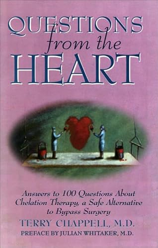 Stock image for Questions from the Heart: Answers to 100 Questions About Chelation Therapy, a Safe Alternative to Bypass Surgery for sale by HPB-Movies