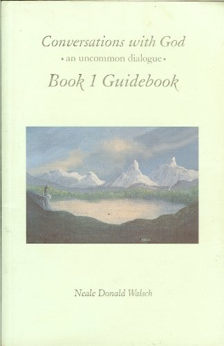 Imagen de archivo de CONVERSATIONS WITH GOD : AN UNCOMMON DIALOGUE. BOOK. 1 GUIDEBOOK a la venta por Dromanabooks