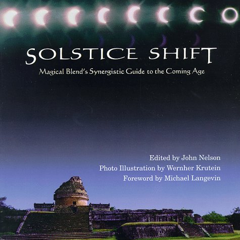 Beispielbild fr Solstice Shift: Magical Blend's Synergetic Guide to the Coming Age zum Verkauf von HPB Inc.