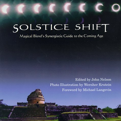 Imagen de archivo de Solstice Shift: Magical Blend's Synergetic Guide to the Coming Age a la venta por ThriftBooks-Dallas