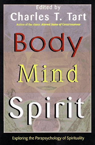 Beispielbild fr Body Mind Spirit: Exploring the Parapsychology of Spirituality zum Verkauf von HPB-Ruby