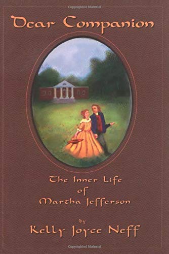 9781571740755: Dear Companion: The Inner Life of Martha Jefferson (River Lethe Book)