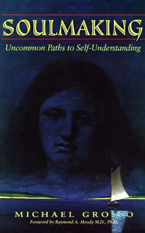 Beispielbild fr Soulmaking: Uncommon Paths to Self-Understanding zum Verkauf von SecondSale