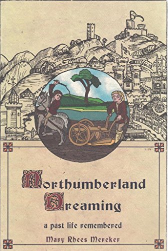 Stock image for Northumberland Dreaming: A Past Life Remembered (River Lethe Book) for sale by Bookmans