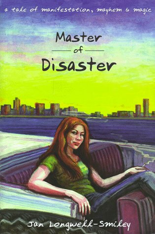 Master of Disaster: A Tale of Manifestation, Mayhem & Magic - Longwell-Smiley, Jan