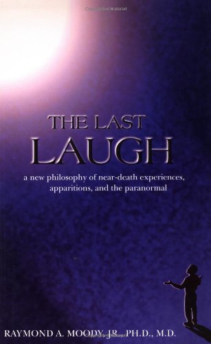 Stock image for The Last Laugh: A New Philosophy of Near-Death Experiences, Apparitions, and the Paranormal for sale by BooksRun
