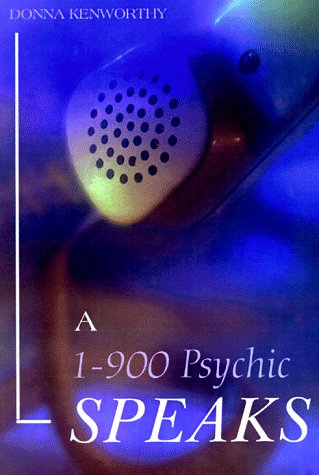 A 1-900 Psychic Speaks - Kenworthy, Donna