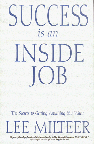Stock image for Success Is an Inside Job: The Secrets to Getting Anything You Want for sale by SecondSale
