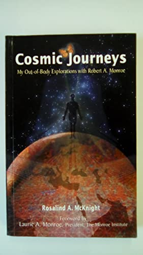 Stock image for Cosmic Journeys: My Out-of-Body Explorations With Robert A. Monroe for sale by Front Cover Books