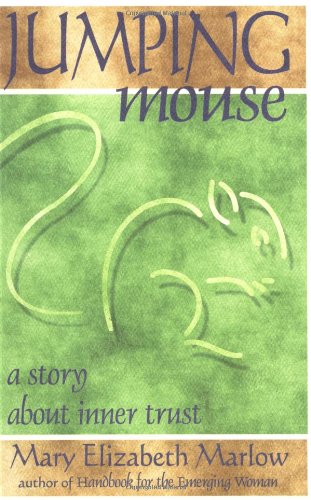 Jumping Mouse (2nd Edition): A Story About Inner Trust - Mary Elizabeth Marlow