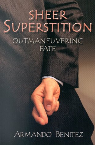 Stock image for Sheer Superstition: Outmaneuvering Fate for sale by Blue Eagle Metaphysical Emporium