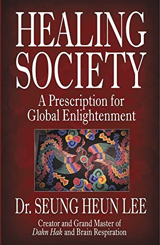 Beispielbild fr Healing Society : A Prescription for Global Enlightenment zum Verkauf von Better World Books