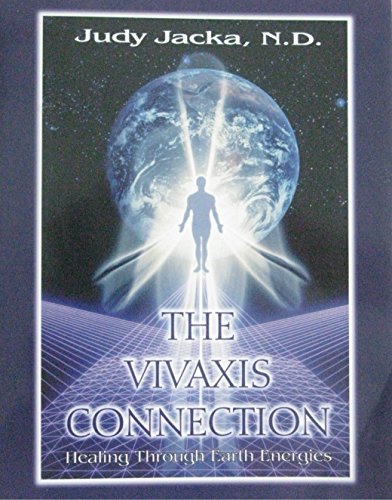 Stock image for The Vivaxis Connection: Healing Through Earth Energies for sale by Pieuler Store